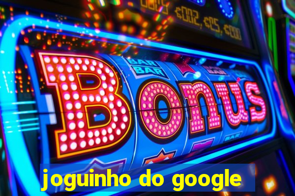 joguinho do google